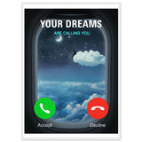 Your Dreams Are Calling You | Framed Poster