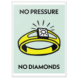No pressure no diamonds | Framed Poster
