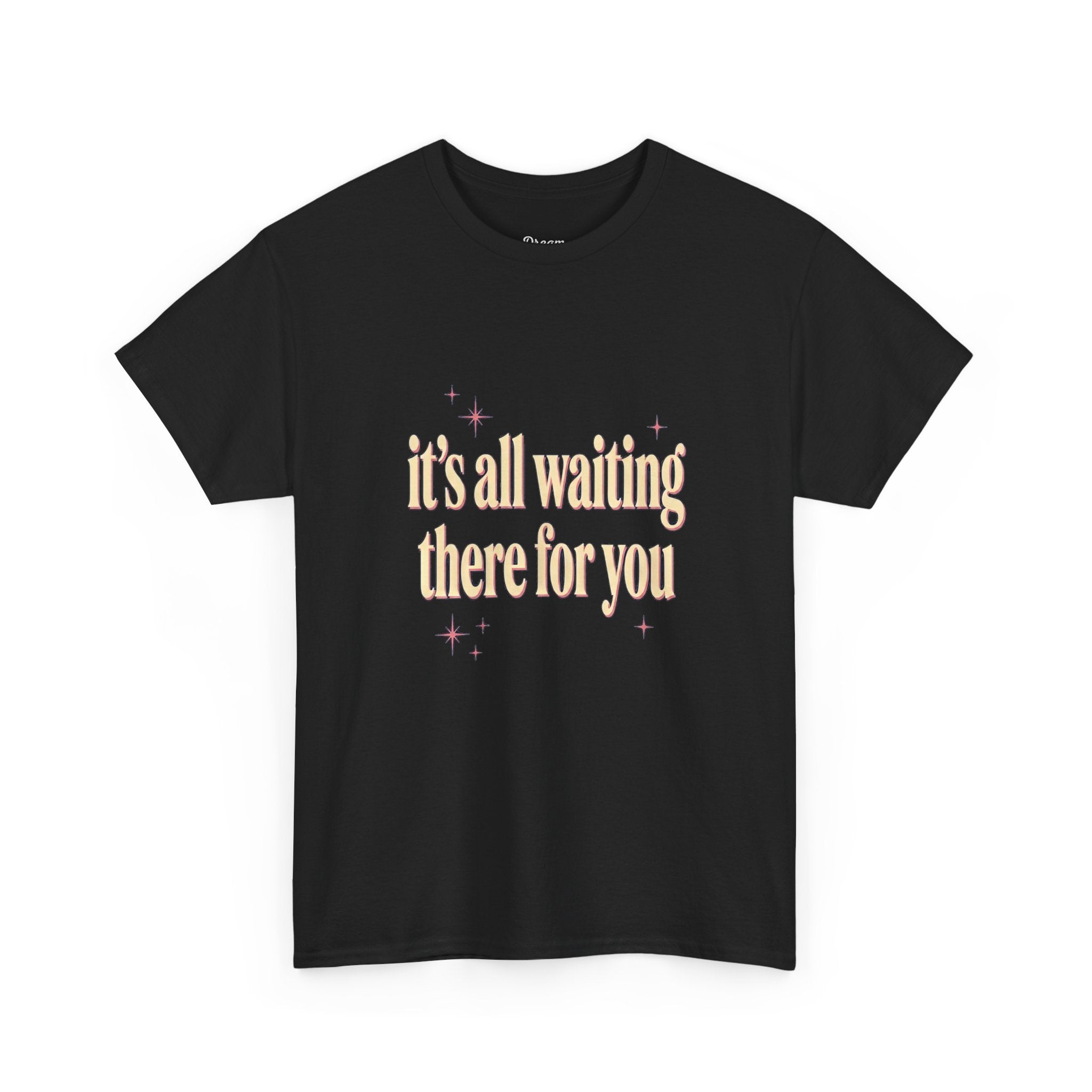 "It's All Waiting There For You" Tee - DreamBrothers
