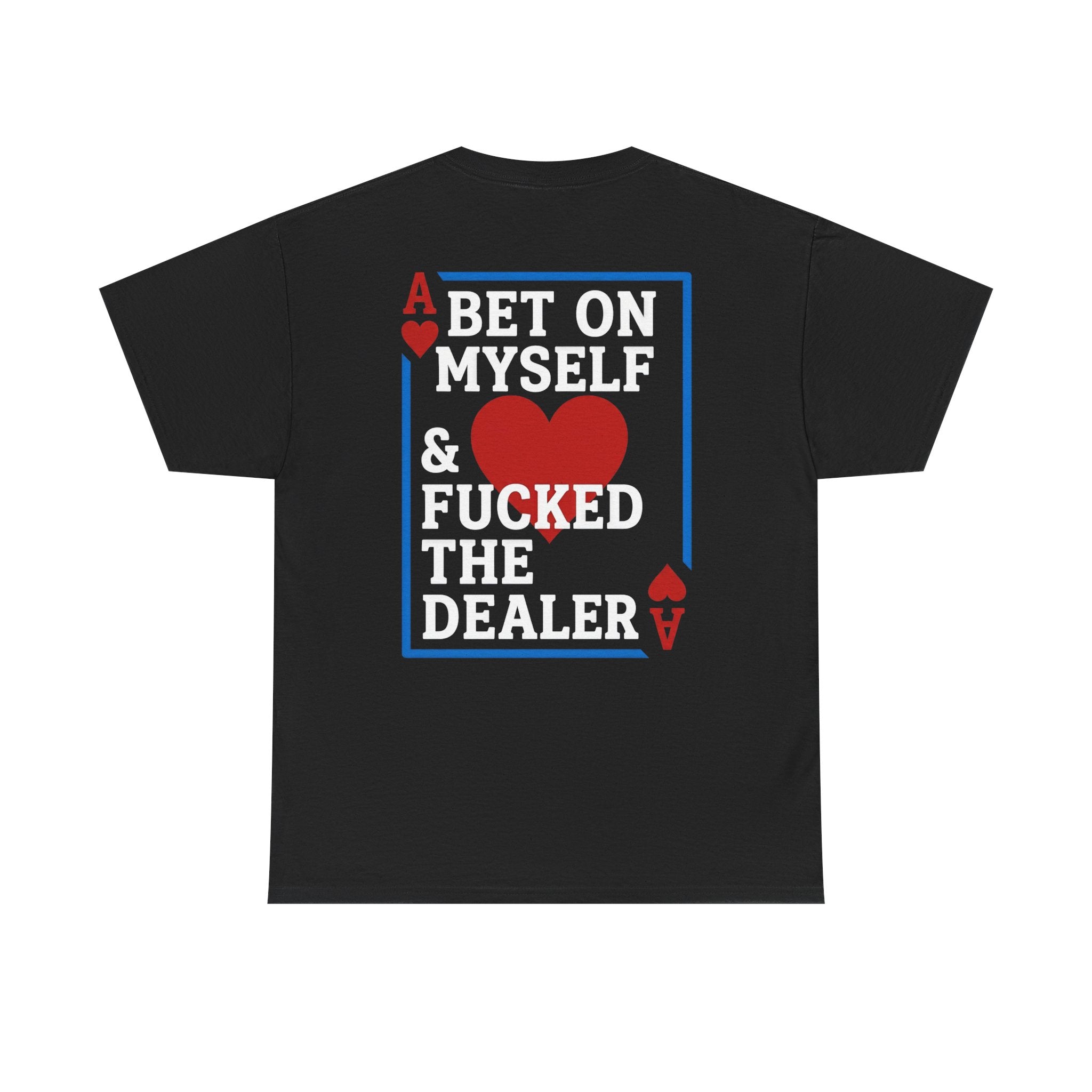 WINNERS WIN T-Shirt — “Bet On Myself & F*cked the Dealer” Poker Graphic Tee - DreamBrothers