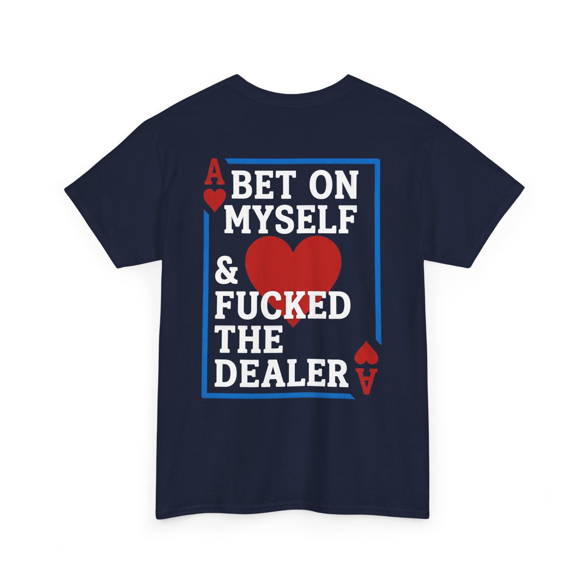 WINNERS WIN T-Shirt — “Bet On Myself & F*cked the Dealer” Poker Graphic Tee - DreamBrothers
