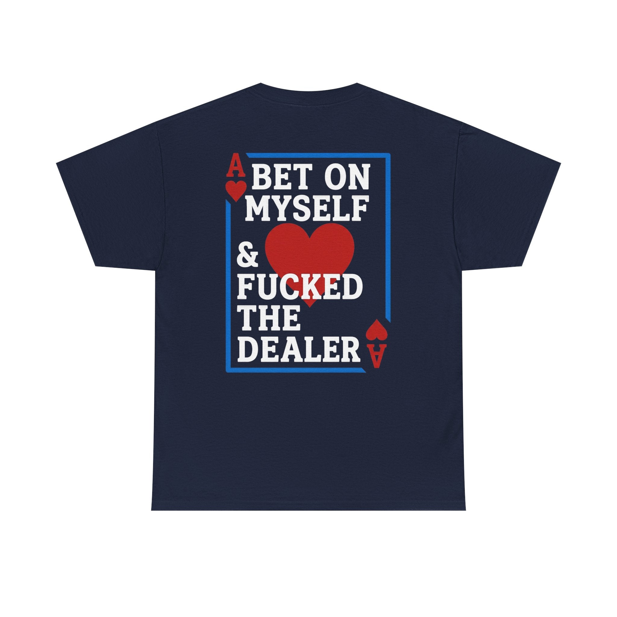 WINNERS WIN T-Shirt — “Bet On Myself & F*cked the Dealer” Poker Graphic Tee - DreamBrothers