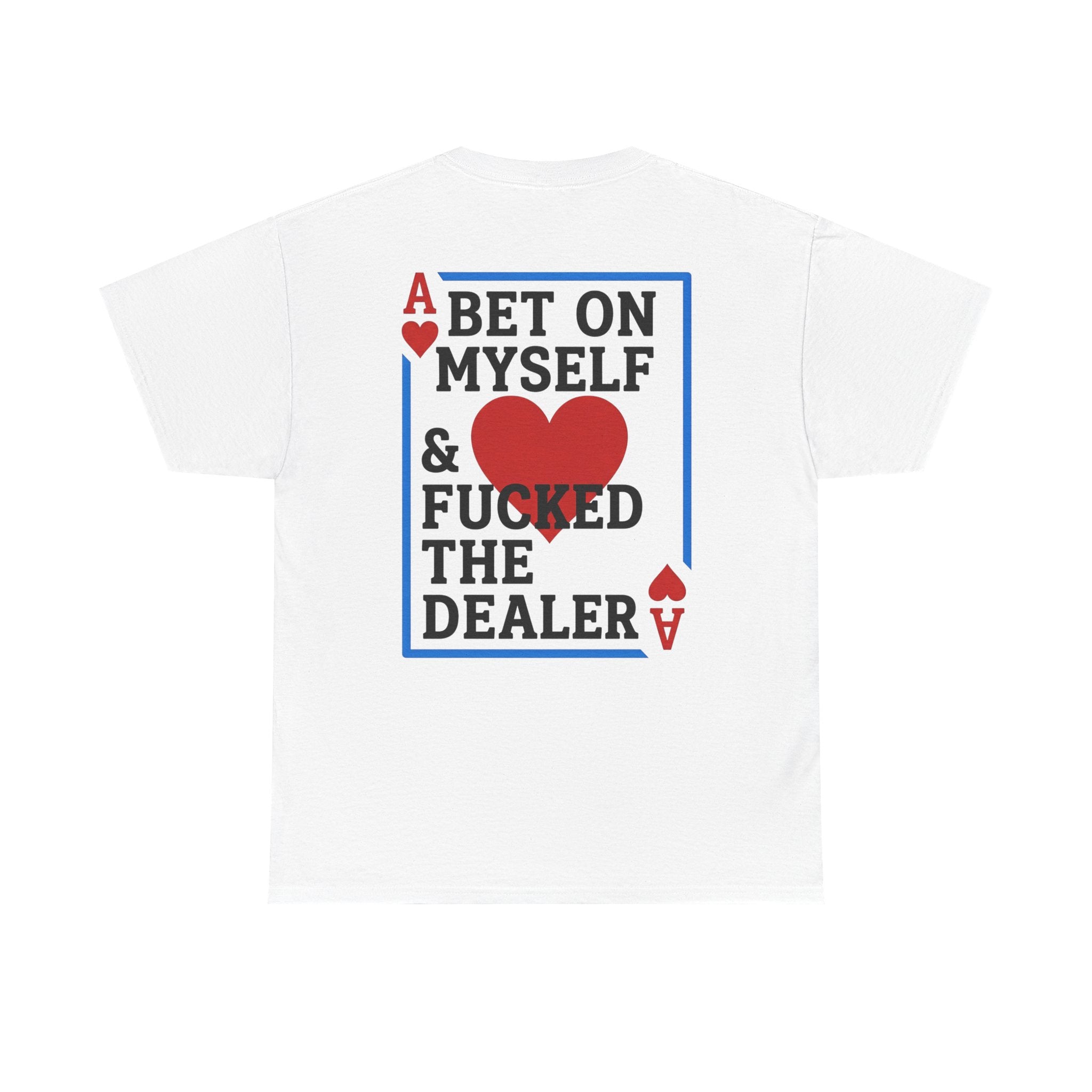 WINNERS WIN T-Shirt — “Bet On Myself & F*cked the Dealer” Poker Graphic Tee - DreamBrothers